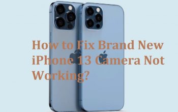 How to Fix Brand New iPhone 13 Camera Not Working