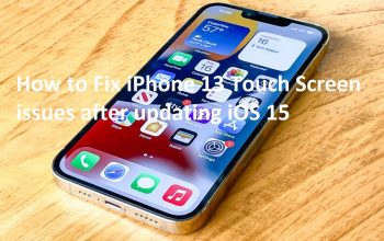 How to Fix iPhone 13 Touch Screen issues after updating iOS 15