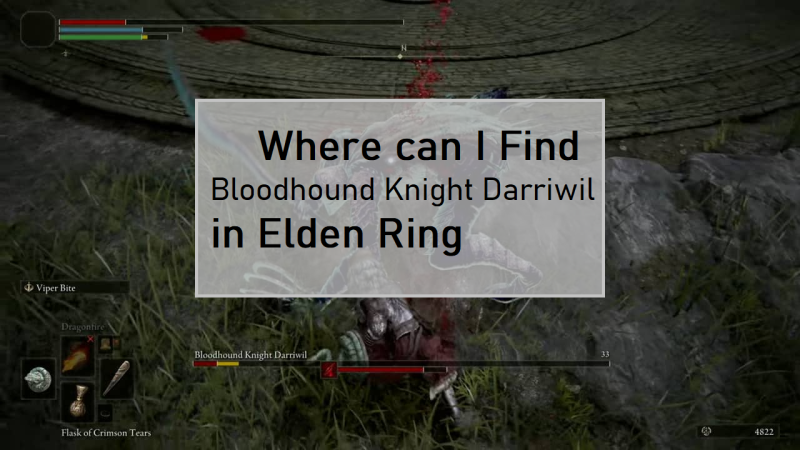 Where can I Find Bloodhound Knight Darriwil in Elden Ring