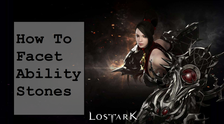 How to facet Ability Stones in Lost Ark