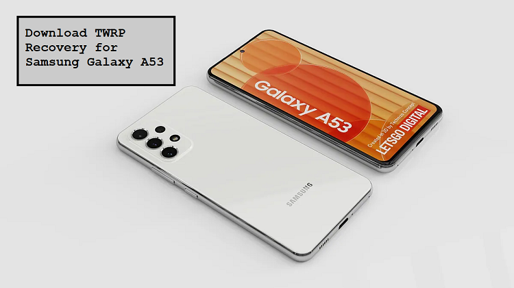 Download TWRP Recovery for Samsung Galaxy A53 5G SM-A536B, A536E